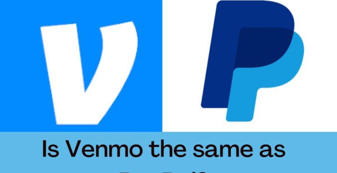 Is Venmo the same as PayPal