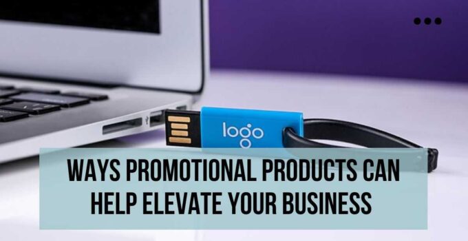 How Promotional Products Can Help Elevate Your Business