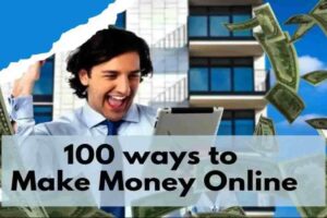 100 ways to Make Money Online in 2024