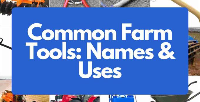 Common Farm Tools And Equipment Names Uses
