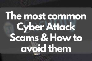 The Most Common Cyber Attack Scams in 2024 and How to Avoid Them