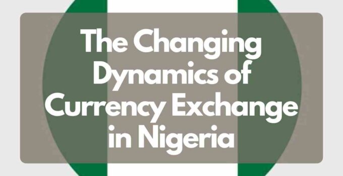 The Changing Dynamics of Currency Exchange in Nigeria